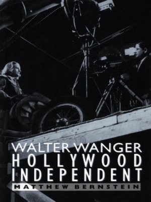 cover image of Walter Wanger, Hollywood Independent